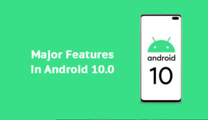 Major feature in Android 10.0