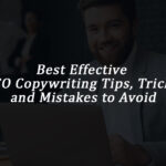 Best Effective SEO Copywriting Tips, Tricks, and Mistakes to Avoid