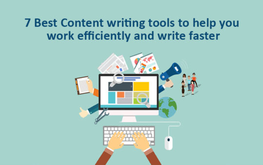7 Best Content writing tools to help you work efficiently and write faster